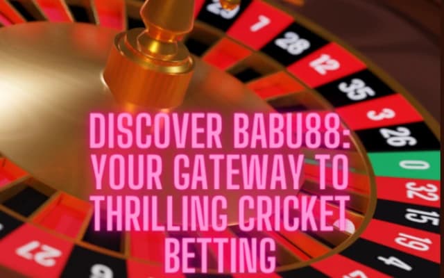 Discover Babu88: Your Gateway to Thrilling Cricket Betting