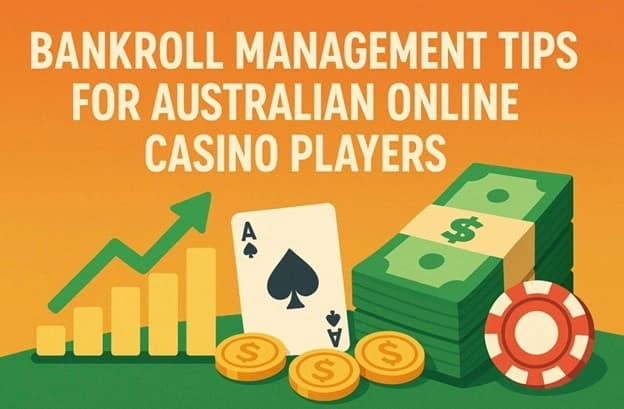 Bankroll Management Tips for Australian Online Casino Players
