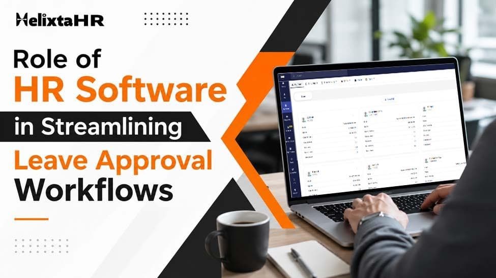 Role of HR Software in Streamlining Leave Approval Workflows