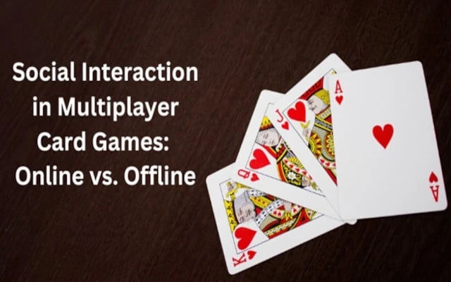 Social Interaction in Multiplayer Card Games: Online vs. Offline - News Karnataka