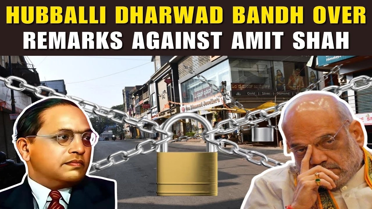 Hubballi-Dharwad bandh: Dalit organisations protest Amit Shah’s statement on Ambedkar - News Karnataka