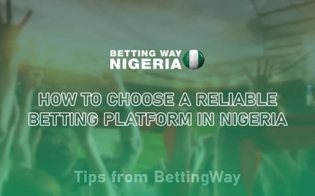 Choosing a Reliable Betting Site in Nigeria | Recommendations from BettingWay - News Karnataka