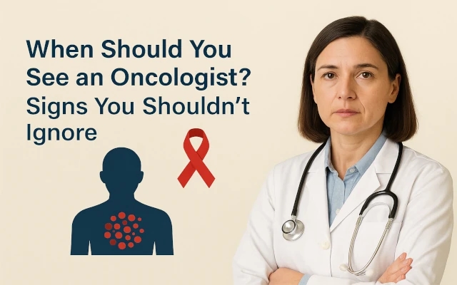 When Should You See an Oncologist? Signs You Shouldn’t Ignore - News Karnataka