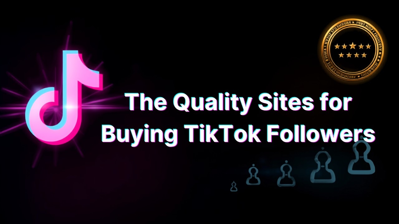 The Quality Sites for Buying TikTok Followers - News Karnataka